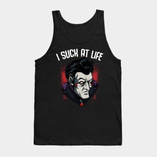 I Suck At Life - Funny Vampire Pun Dracula Tank Top